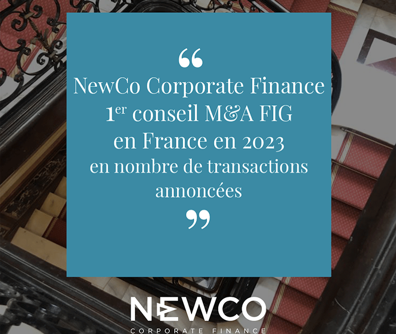 NewCo Corporate Finance ressort 1er conseil M&A en nombre de transactions annoncées dans le secteur des services financiers en 2023 selon les données du classement CFNEWS.